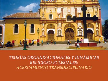 Teorías organizacionales y dinámicas religioso-eclesiales: acercamiento transdisciplinario For Discount