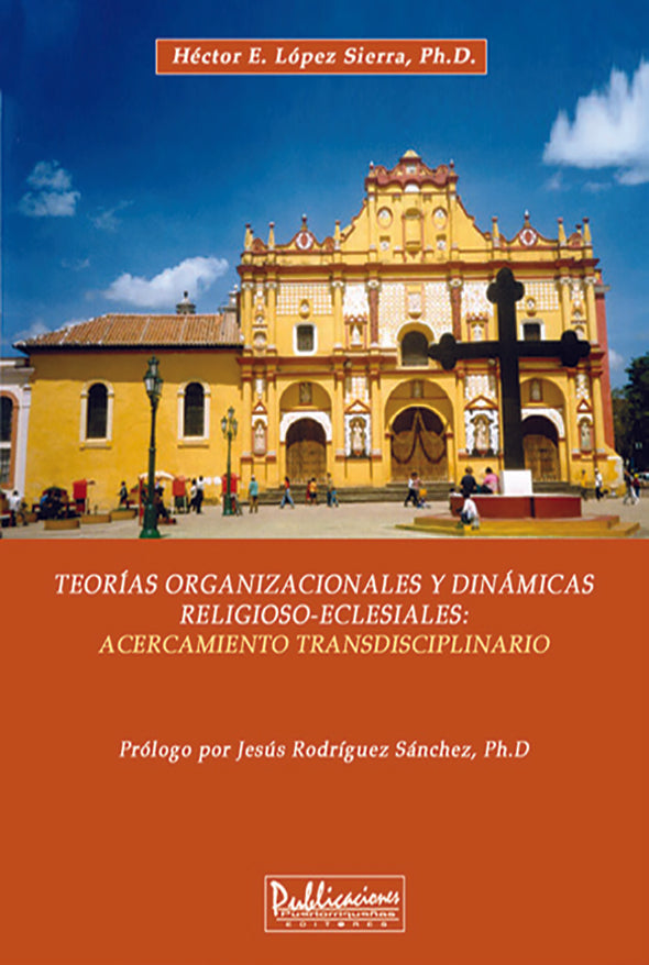 Teorías organizacionales y dinámicas religioso-eclesiales: acercamiento transdisciplinario For Discount