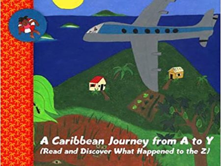 A Caribbean Journey fron A to Y (Read and Discover What Happened to the Z) Sale