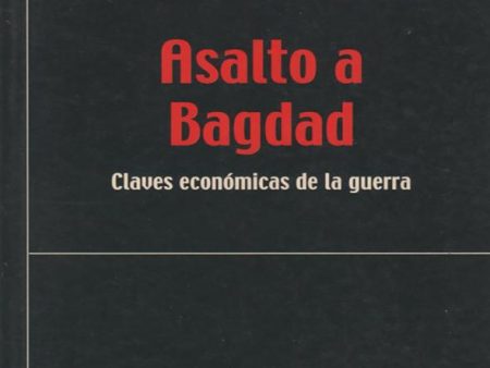 Asalto a Bagdad: Claves económicas de la guerra Hot on Sale