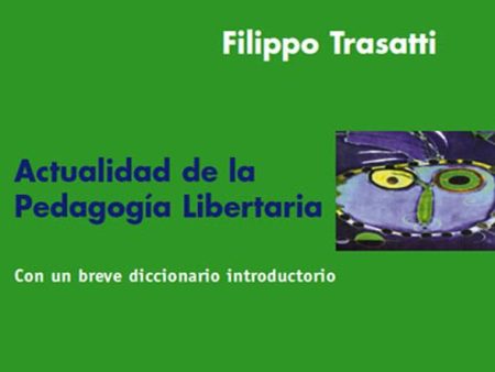 Actualidad de la pedagogía libertaria: Con un breve diccionario introductorio Supply