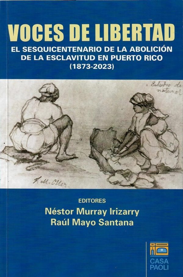 Voces de libertad: El Sesquicentenario de la Abolición de la Esclavitud en Puerto Rico (1873 - 2023) Supply